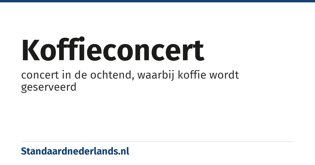 koffieconcert: concert in de ochtend, waarbij koffie wordt geserveerd