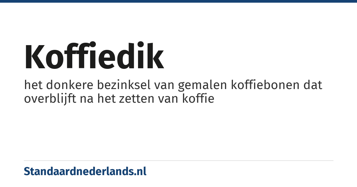 koffiedik: het donkere bezinksel van gemalen koffiebonen dat overblijft na het zetten van koffie