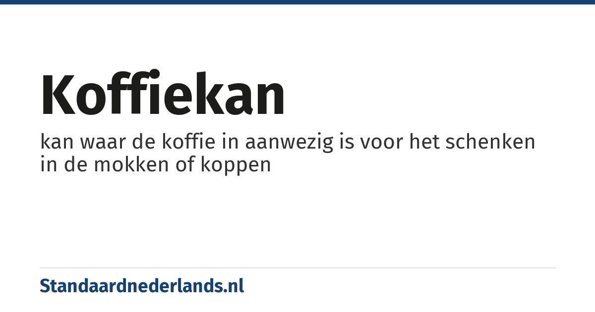 koffiekan: kan waar de koffie in aanwezig is voor het schenken in de mokken of koppen