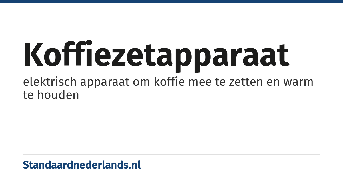 koffiezetapparaat: elektrisch apparaat om koffie mee te zetten en warm te houden