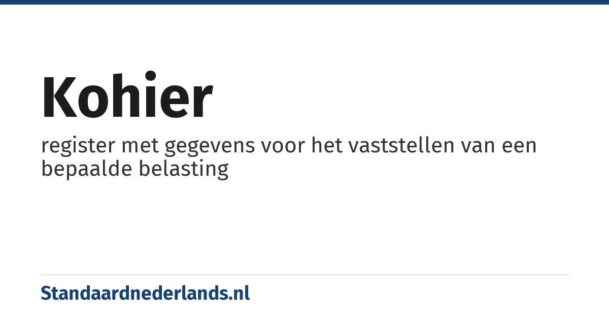 kohier: register met gegevens voor het vaststellen van een bepaalde belasting