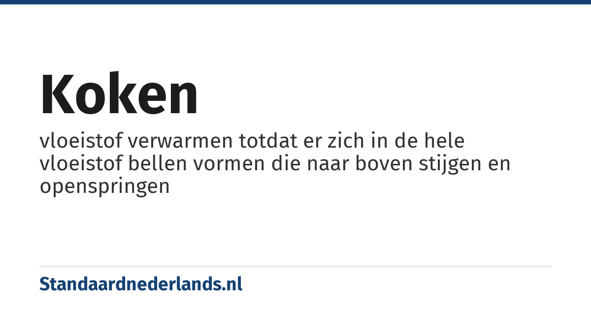 koken: vloeistof verwarmen totdat er zich in de hele vloeistof bellen vormen die naar boven stijgen en openspringen