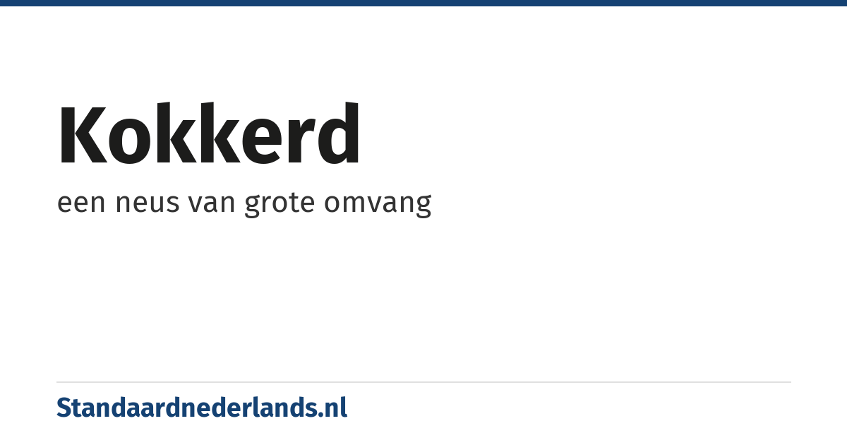 kokkerd: een neus van grote omvang