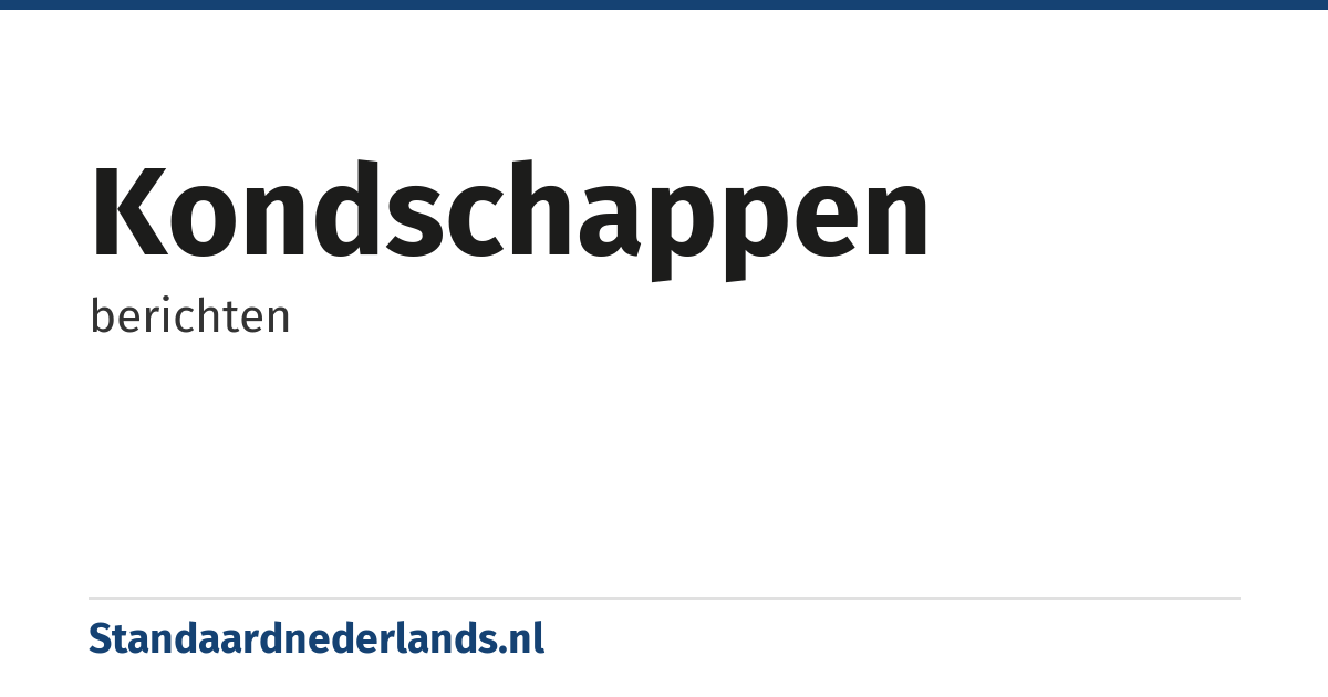 kondschappen: berichten