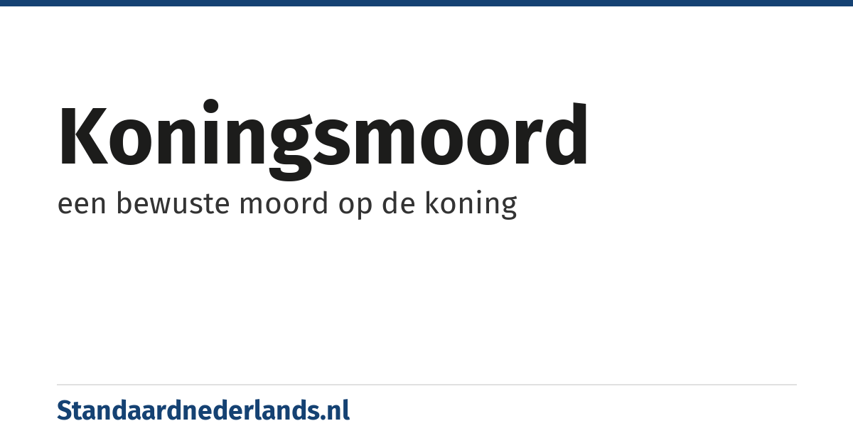koningsmoord: een bewuste moord op de koning