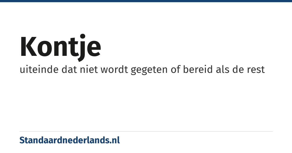 kontje: uiteinde dat niet wordt gegeten of bereid als de rest