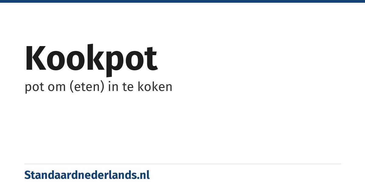 kookpot: pot om (eten) in te koken