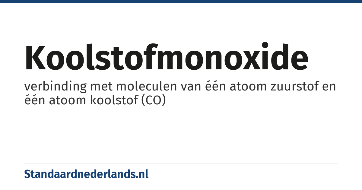 koolstofmonoxide: verbinding met moleculen van één atoom zuurstof en één atoom koolstof (CO)