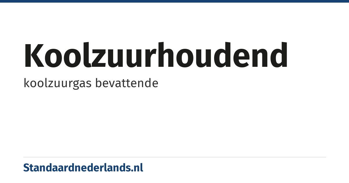 koolzuurhoudend: koolzuurgas bevattende