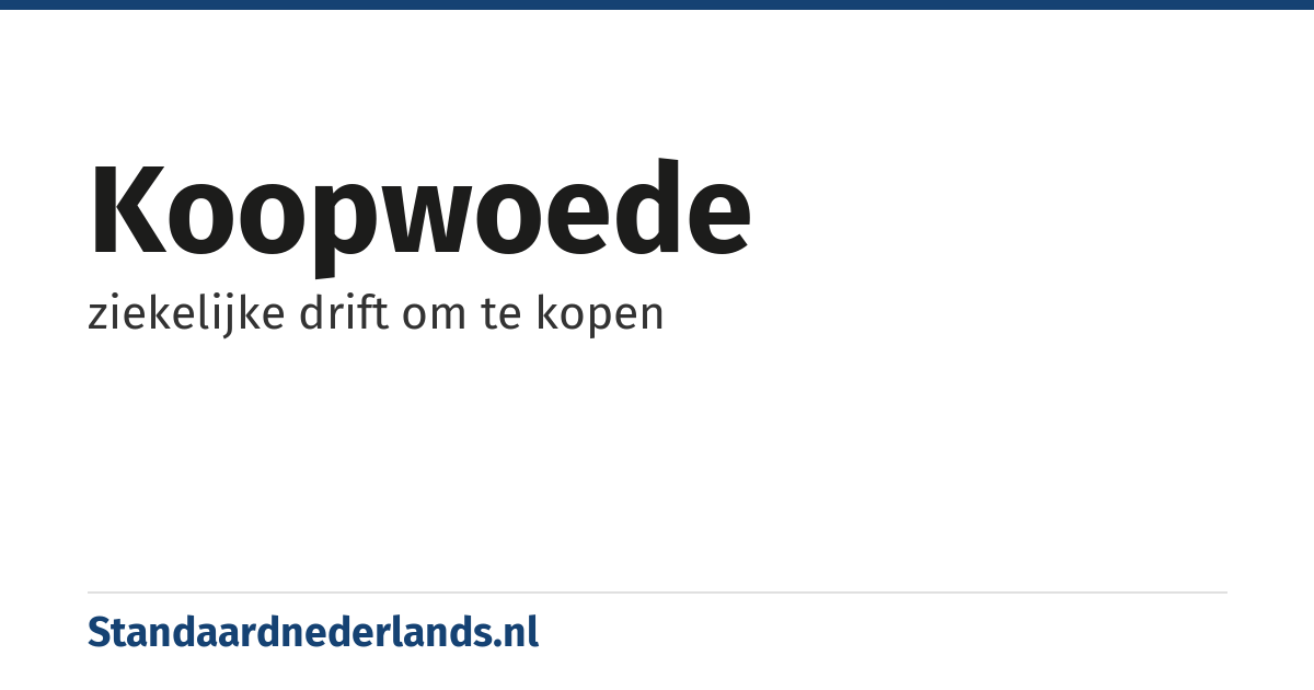 koopwoede: ziekelijke drift om te kopen