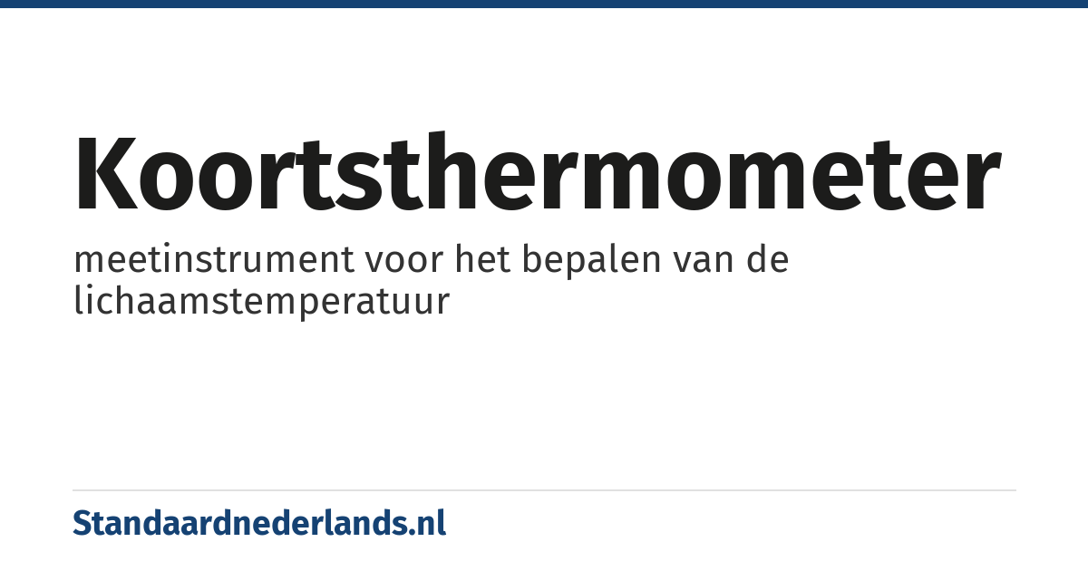 koortsthermometer: meetinstrument voor het bepalen van de lichaamstemperatuur