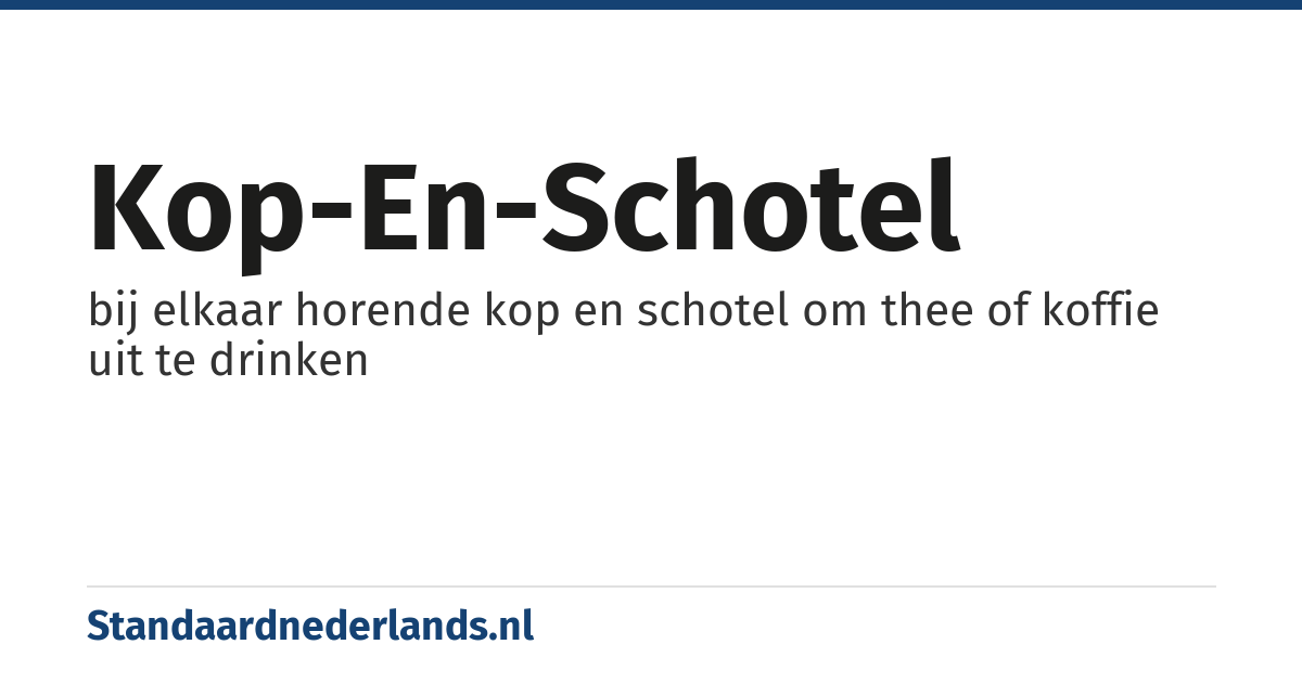 kop-en-schotel: bij elkaar horende kop en schotel om thee of koffie uit te drinken