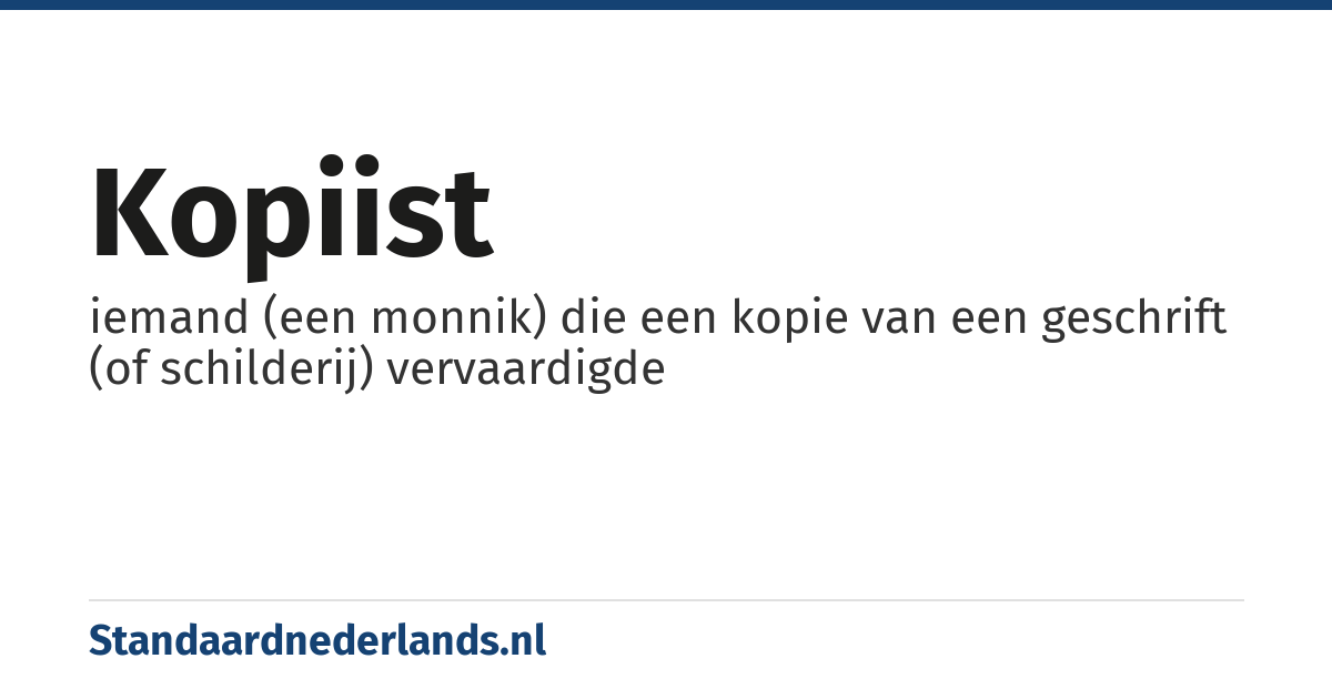 kopiist: iemand (een monnik) die een kopie van een geschrift (of schilderij) vervaardigde