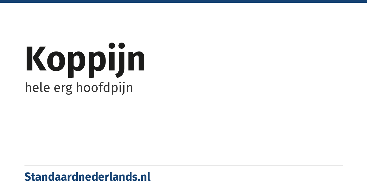 koppijn: hele erg hoofdpijn