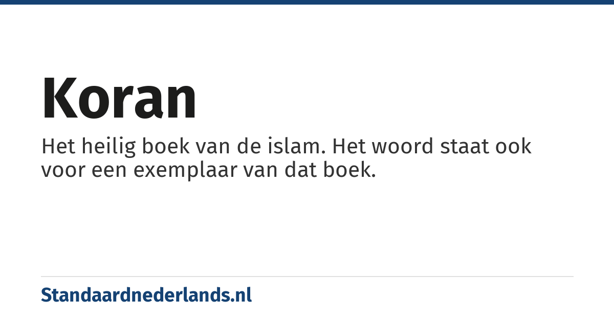 Koran: (de tekst van) het heilig boek van de islam