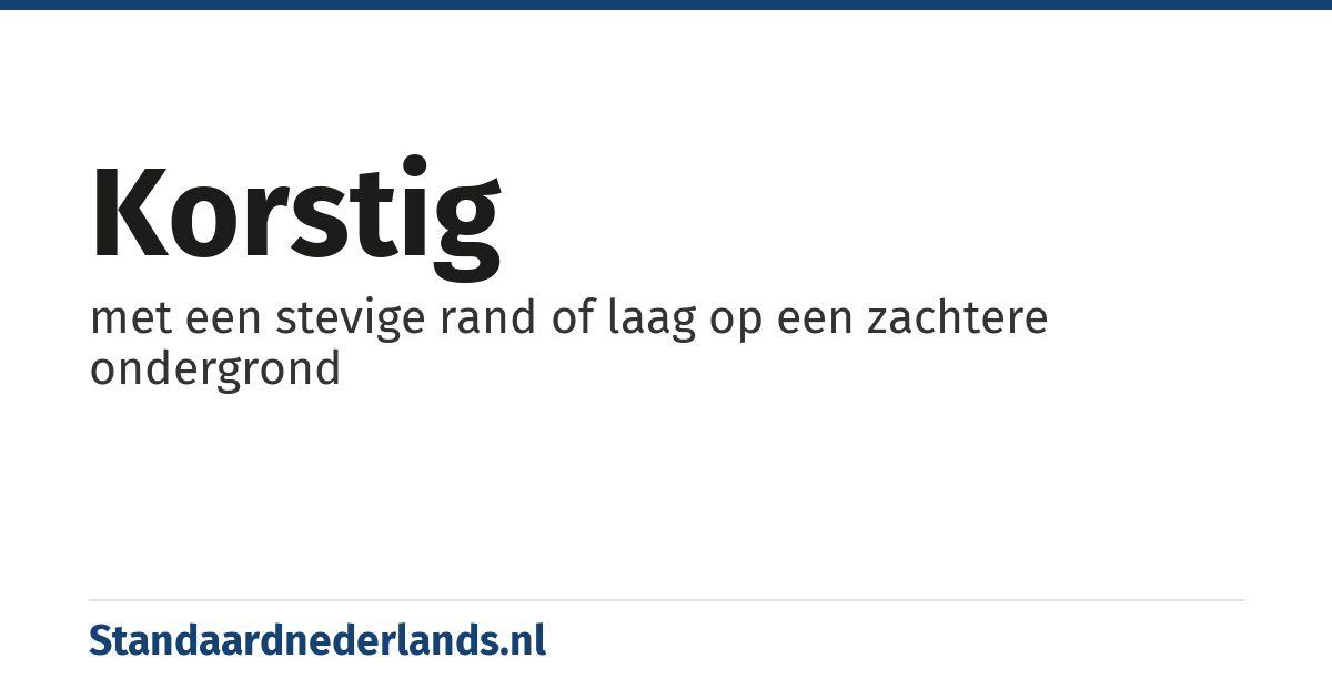 korstig: met een stevige rand of laag op een zachtere ondergrond