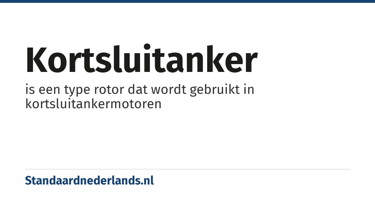 kortsluitanker: is een type rotor dat wordt gebruikt in kortsluitankermotoren