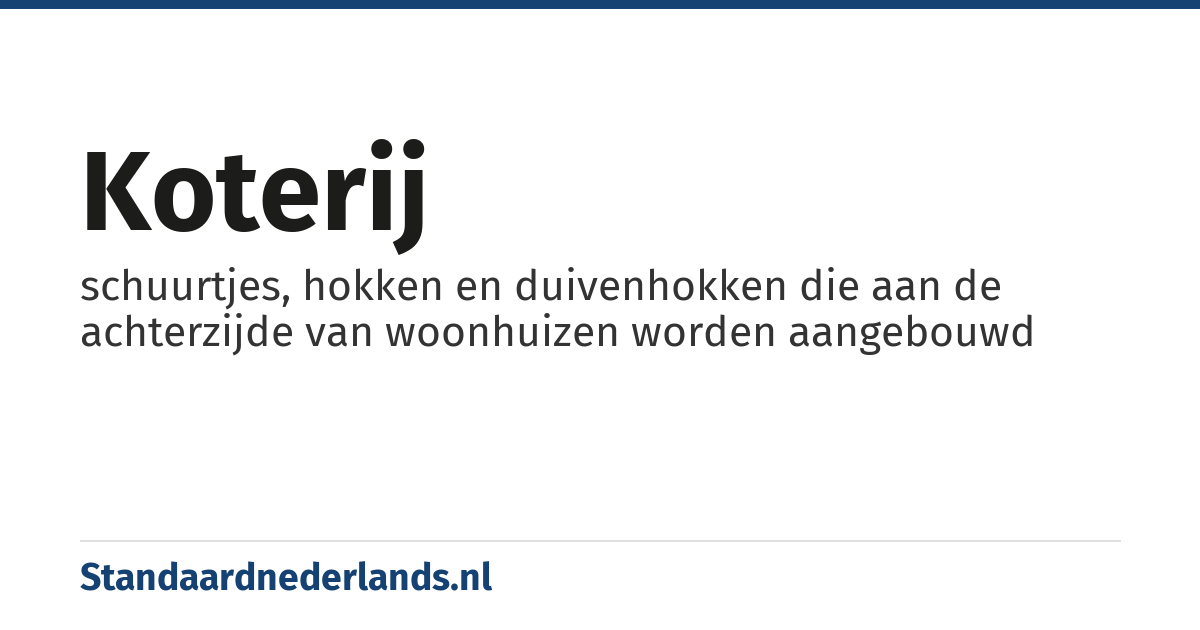 koterij: schuurtjes, hokken en duivenhokken die aan de achterzijde van woonhuizen worden aangebouwd