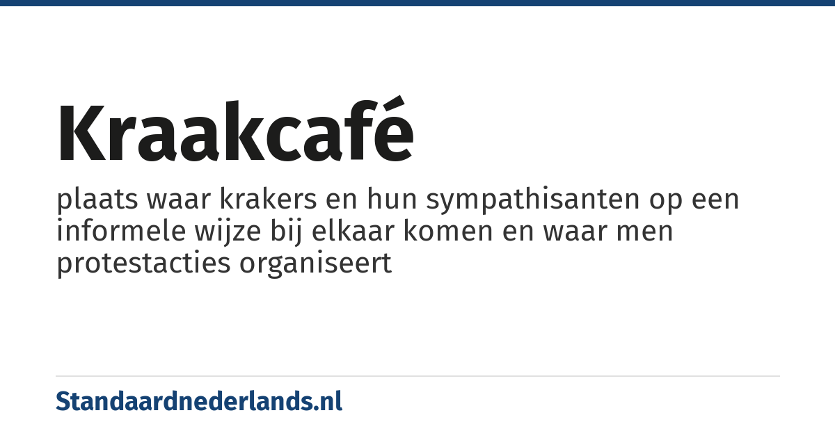 kraakcafé: plaats waar krakers en hun sympathisanten op een informele wijze bij elkaar komen en waar men protestacties organiseert