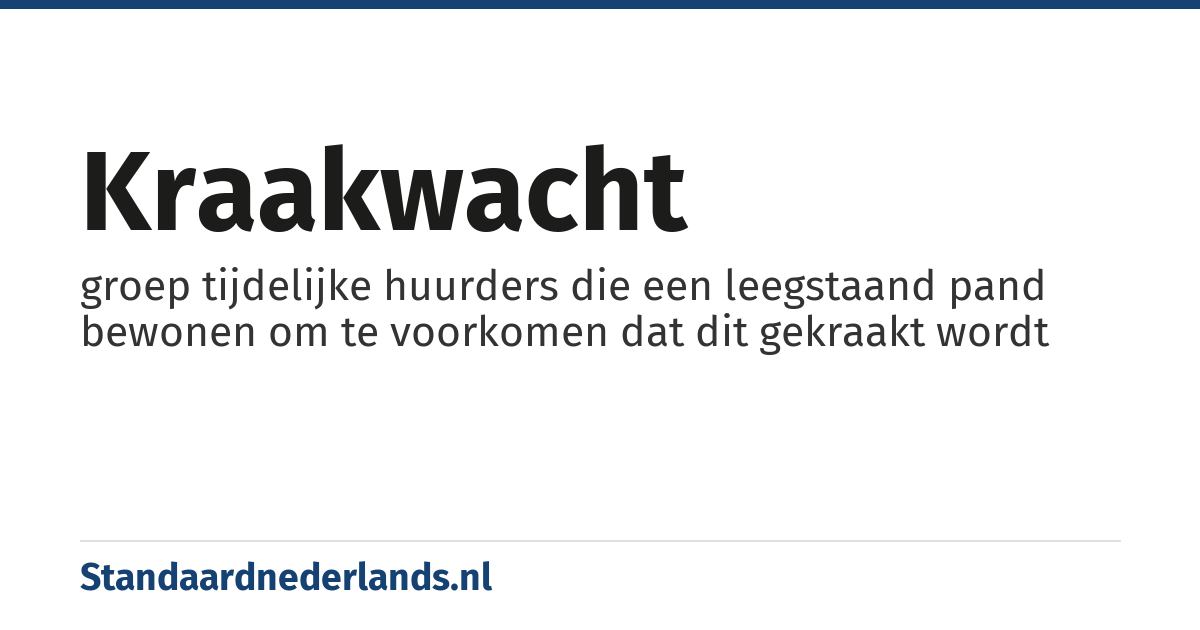 kraakwacht: groep tijdelijke huurders die een leegstaand pand bewonen om te voorkomen dat dit gekraakt wordt