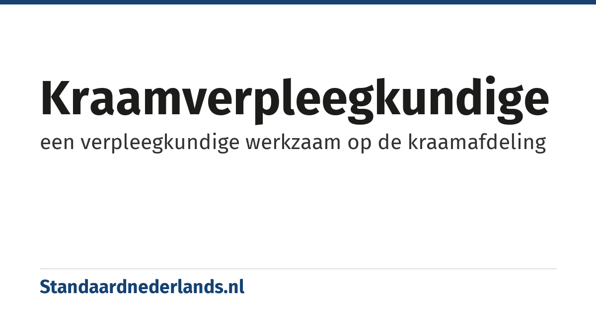 kraamverpleegkundige: een verpleegkundige werkzaam op de kraamafdeling