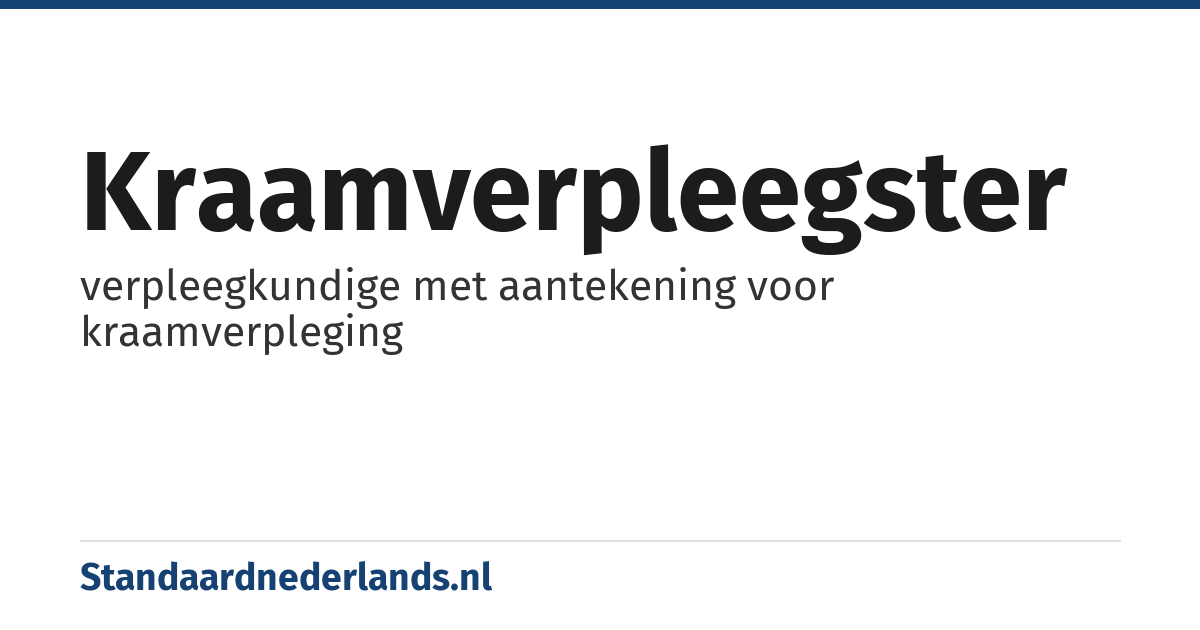 kraamverpleegster: verpleegkundige met aantekening voor kraamverpleging