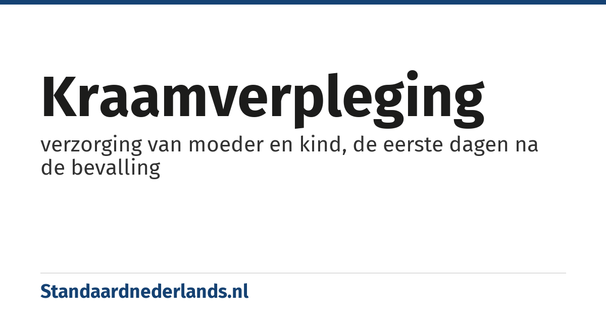 kraamverpleging: verzorging van moeder en kind, de eerste dagen na de bevalling