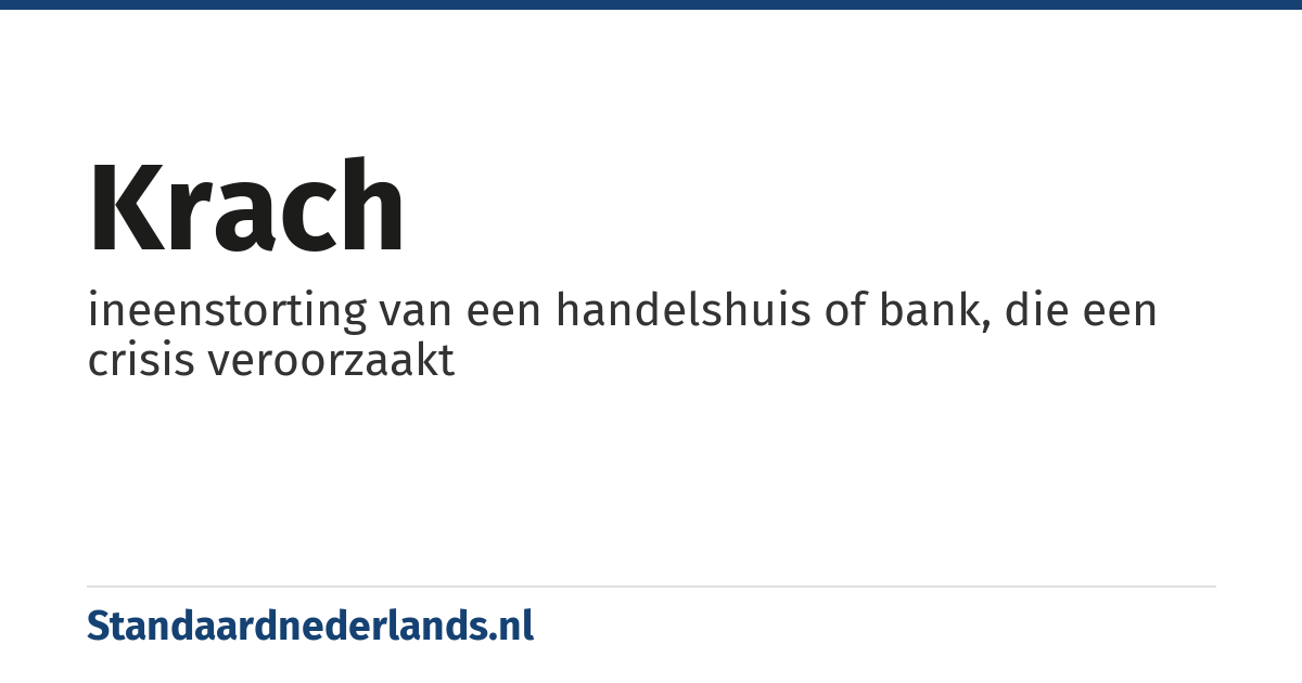 krach: ineenstorting van een handelshuis of bank, die een crisis veroorzaakt
