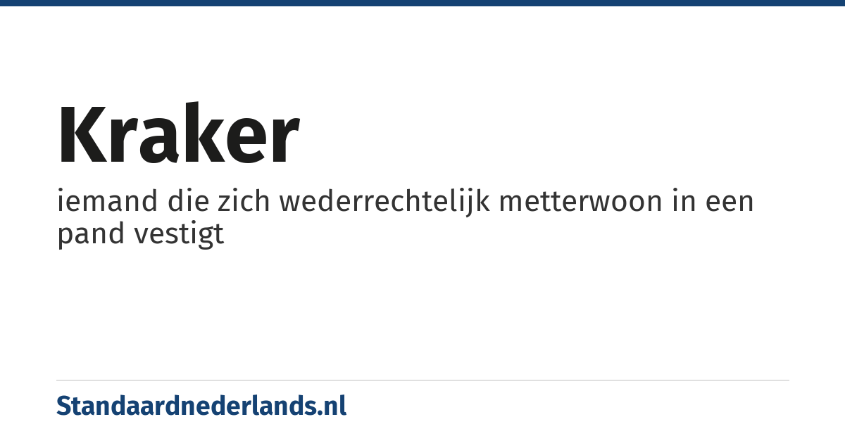 kraker: iemand die zich wederrechtelijk metterwoon in een pand vestigt