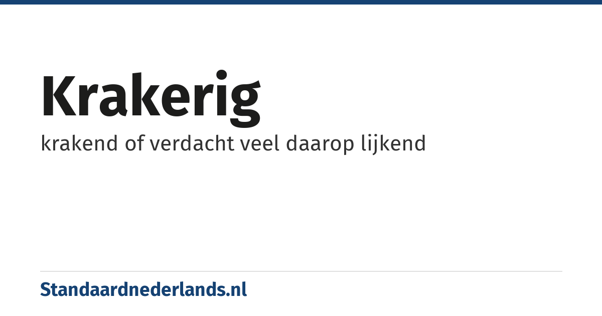krakerig: krakend of verdacht veel daarop lijkend
