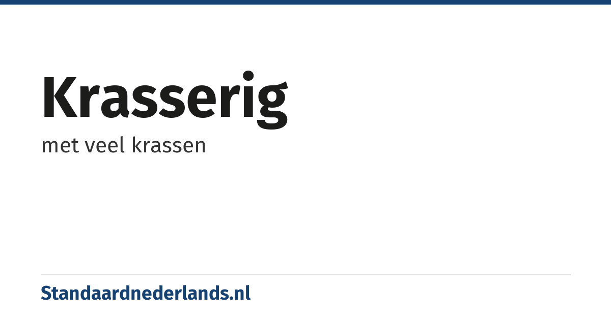 krasserig: met veel krassen