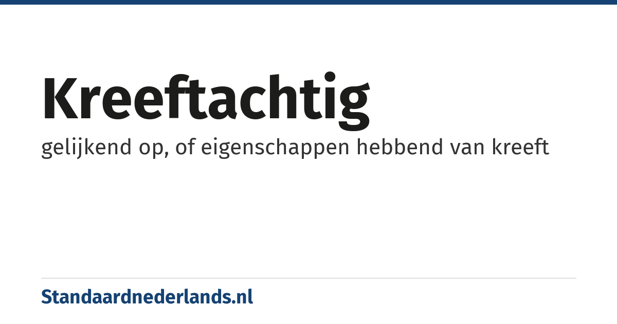 kreeftachtig: gelijkend op, of eigenschappen hebbend van kreeft