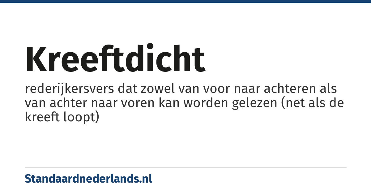 kreeftdicht: rederijkersvers dat zowel van voor naar achteren als van achter naar voren kan worden gelezen (net als de kreeft loopt)