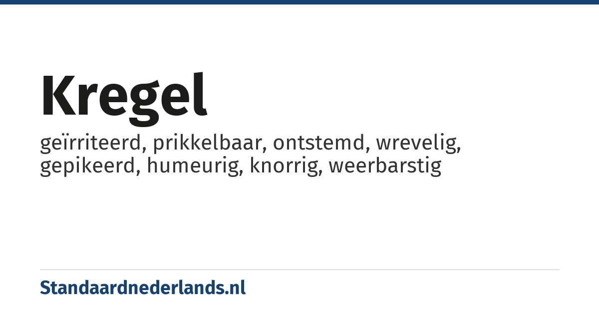 kregel: geïrriteerd, prikkelbaar, ontstemd, wrevelig, gepikeerd, humeurig, knorrig, weerbarstig