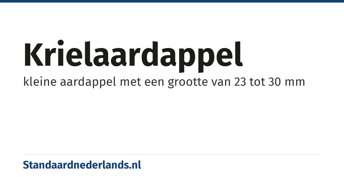 krielaardappel: kleine aardappel met een grootte van 23 tot 30 mm