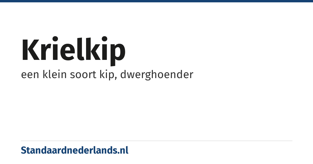 krielkip: een klein soort kip, dwerghoender