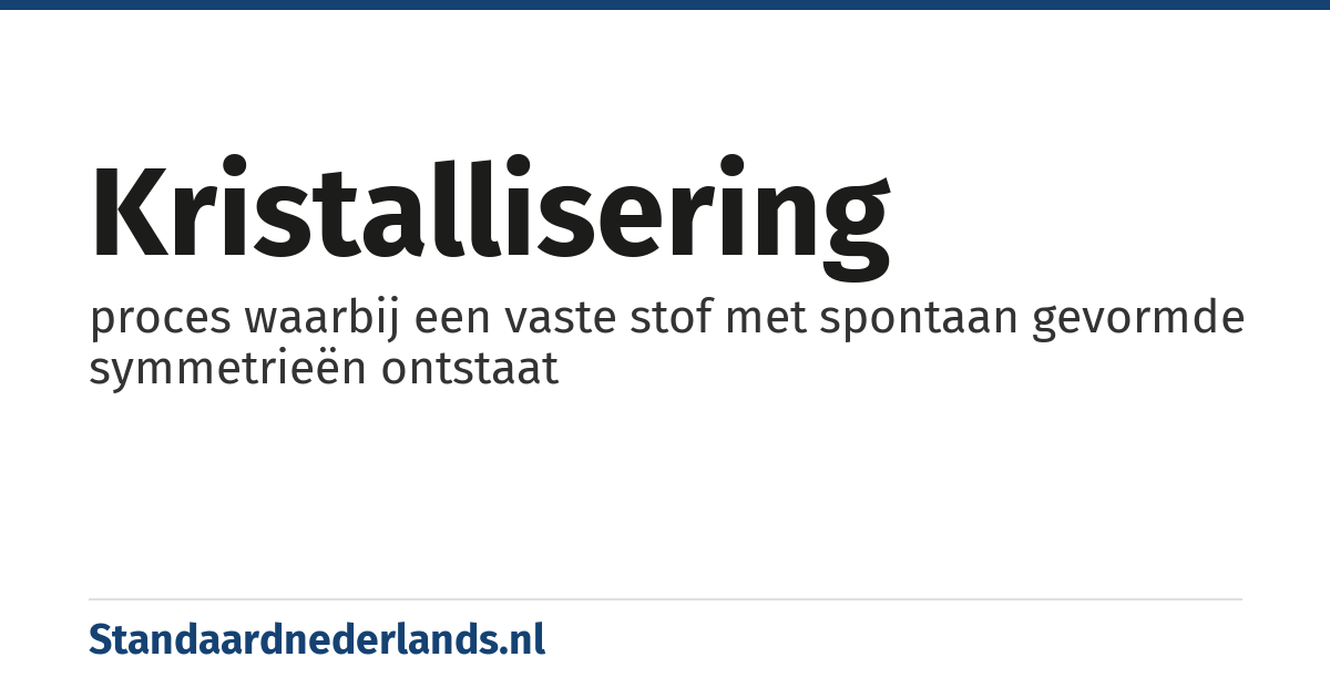 kristallisering: proces waarbij een vaste stof met spontaan gevormde symmetrieën ontstaat