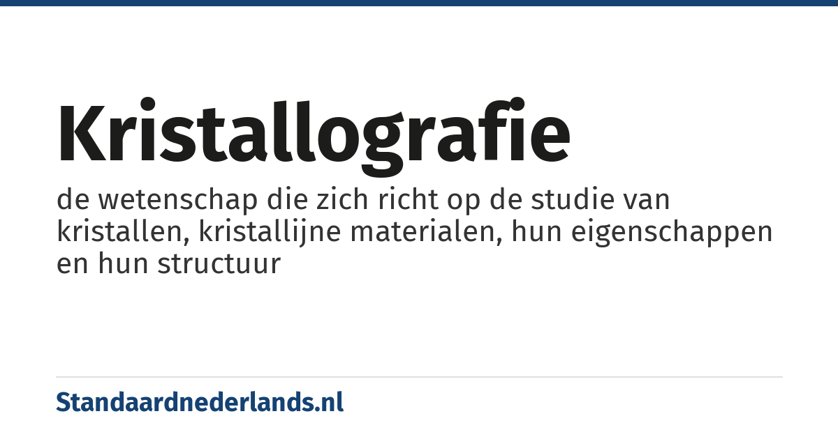 kristallografie: de wetenschap die zich richt op de studie van kristallen, kristallijne materialen, hun eigenschappen en hun structuur