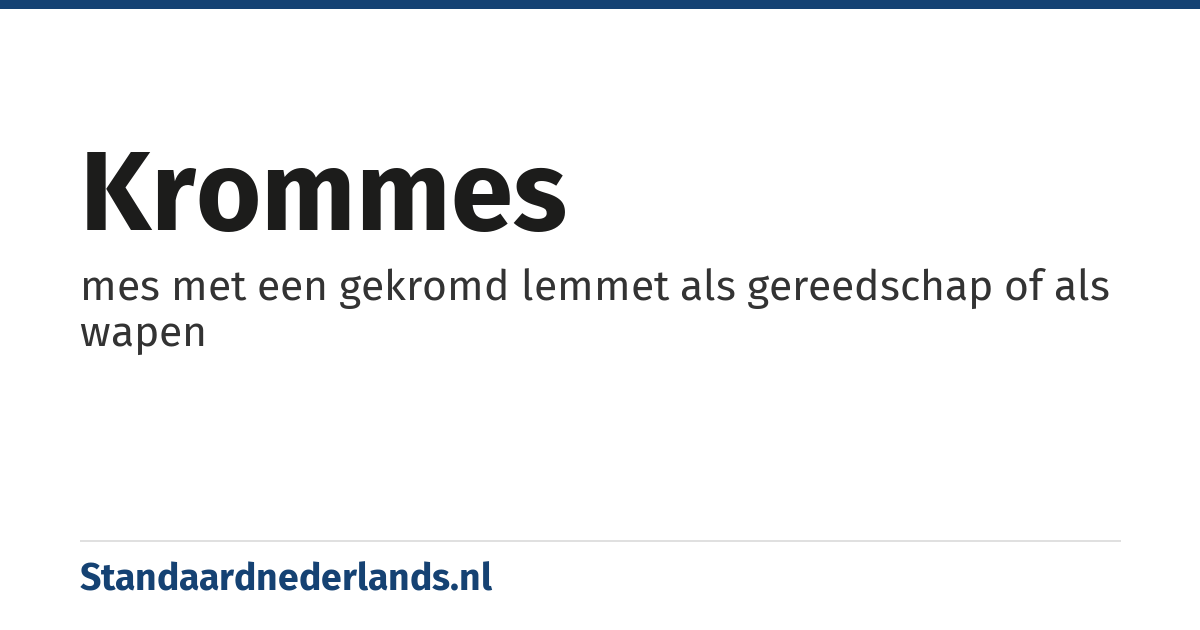 krommes: mes met een gekromd lemmet als gereedschap of als wapen