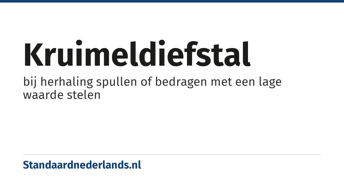 kruimeldiefstal: bij herhaling spullen of bedragen met een lage waarde stelen