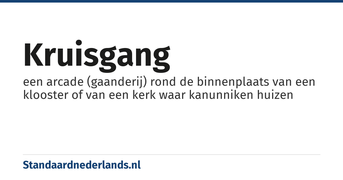 kruisgang: een arcade (gaanderij) rond de binnenplaats van een klooster of van een kerk waar kanunniken huizen