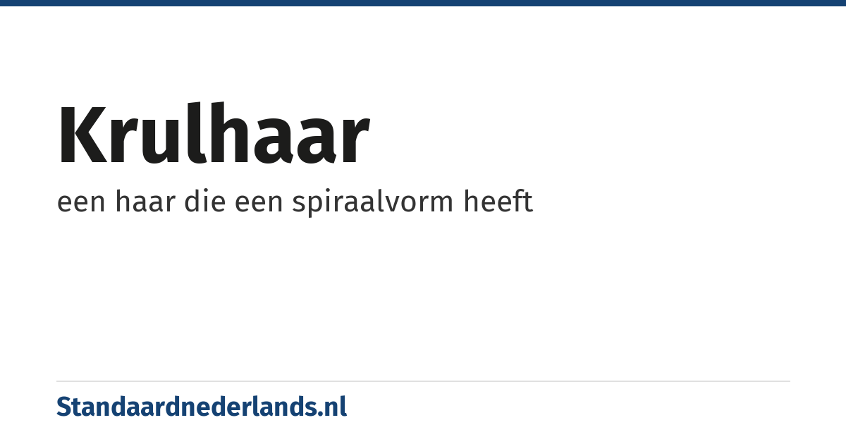 krulhaar: een haar die een spiraalvorm heeft