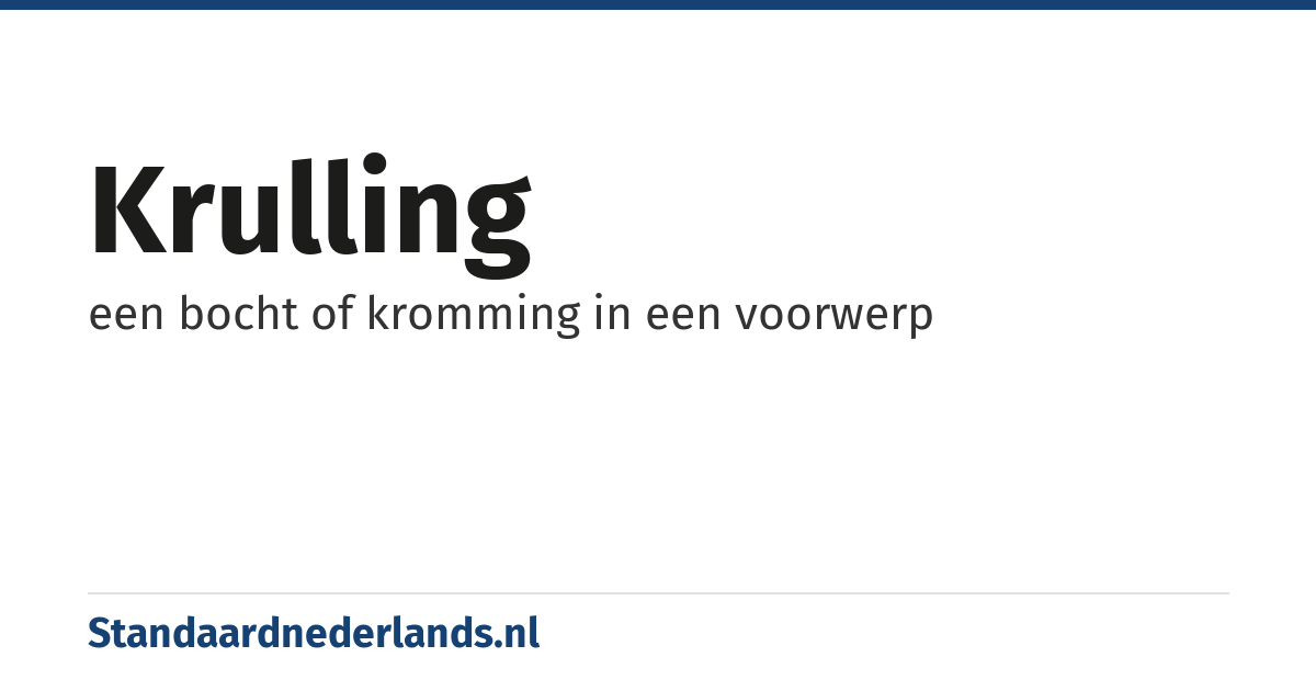 krulling: een bocht of kromming in een voorwerp