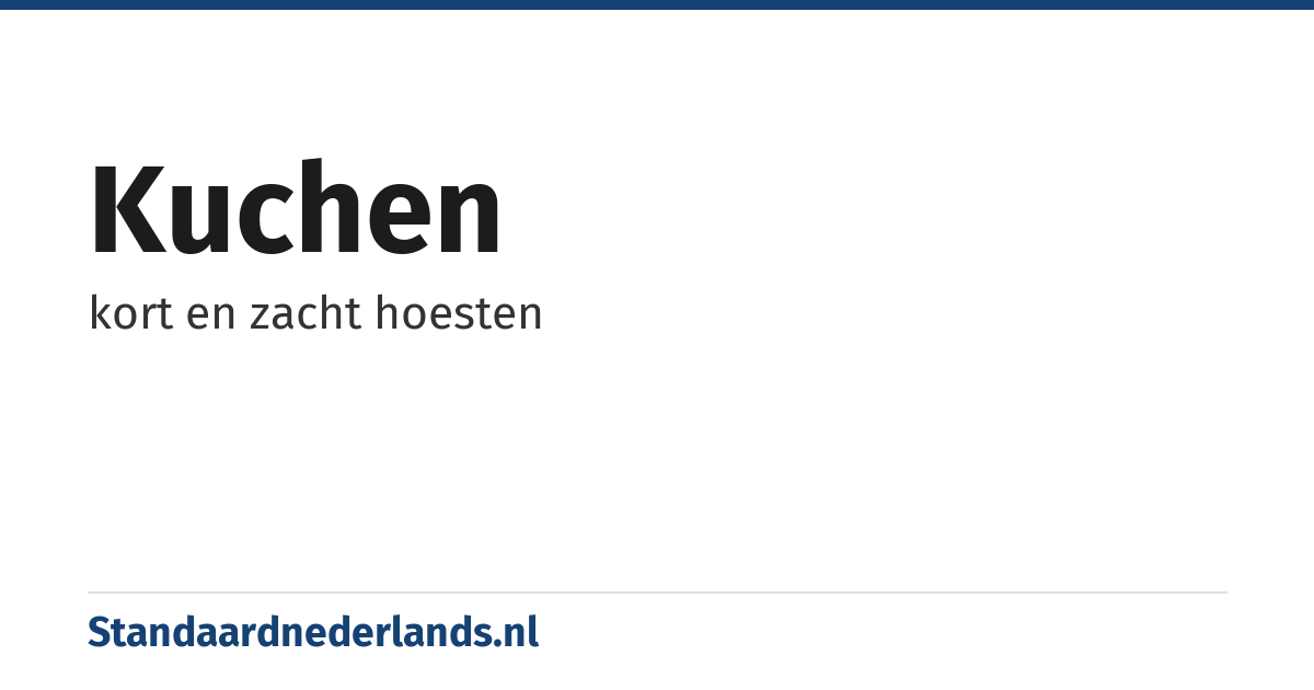 kuchen: kort en zacht hoesten