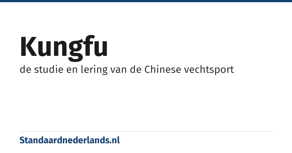 kungfu: de studie en lering van de Chinese vechtsport