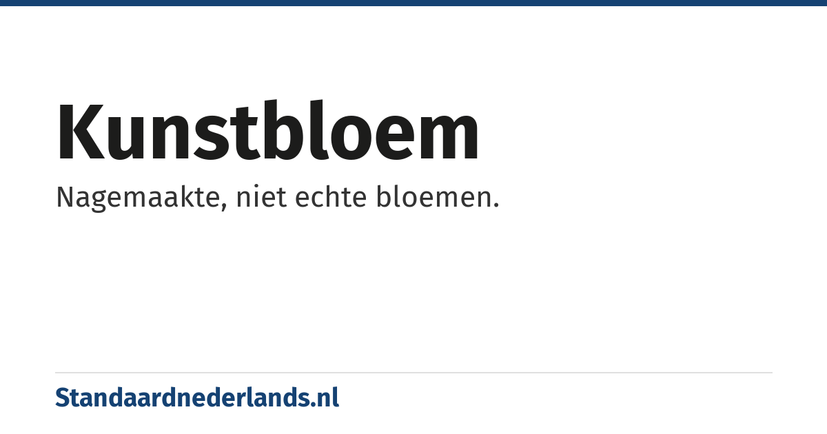 kunstbloem: Nagemaakte, niet echte bloemen.