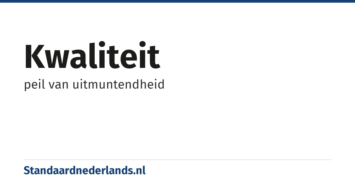kwaliteit: peil van uitmuntendheid