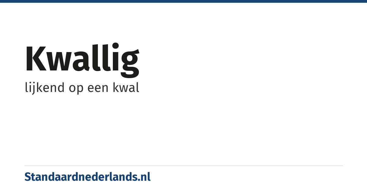 kwallig: lijkend op een kwal