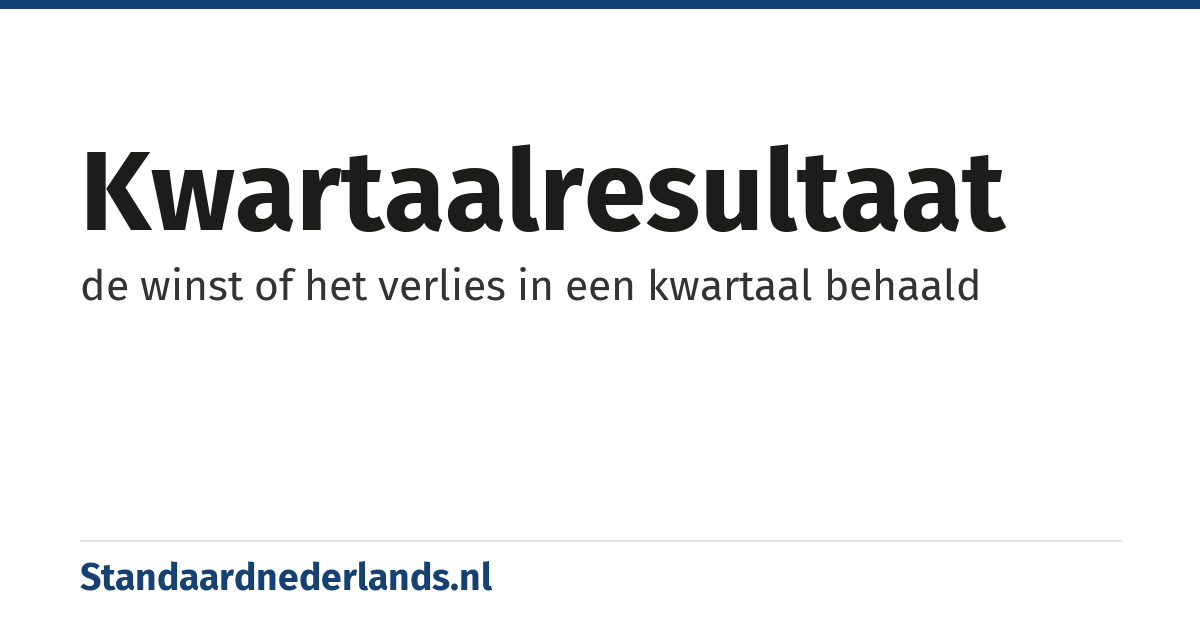 kwartaalresultaat: de winst of het verlies in een kwartaal behaald