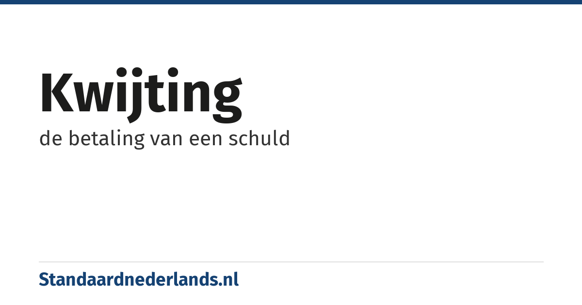 kwijting: de betaling van een schuld